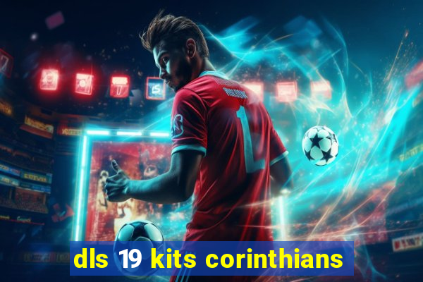 dls 19 kits corinthians